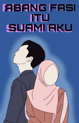 ABANG FASI ITU SUAMI AKU cover