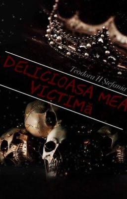  +18 | Delicioasa Mea Victimă | Mafia~Dark~Romance cover