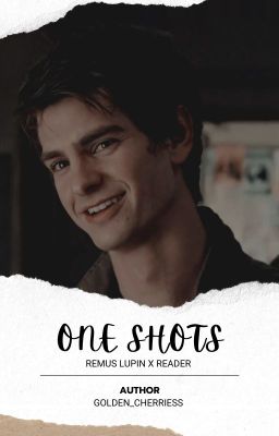 One shots II Remus Lupin x Reader cover