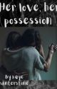 Her Love Her Possession (GL*GL) by KayeWinterstone