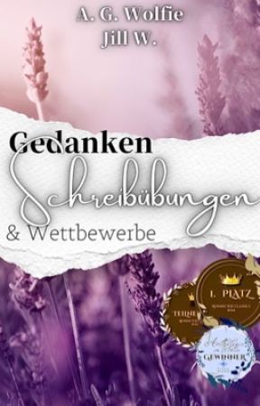 Gedanken, Schreibübungen & Wettbewerbe by ArIni1993