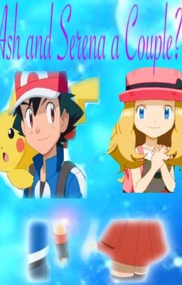 Ash and Serena a Couple?! cover