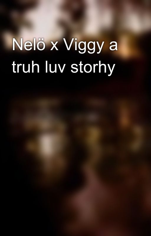 Nelö x Viggy a truh luv storhy  by janixey