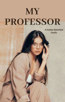 My Professor (Hailee & Female Reader) cover