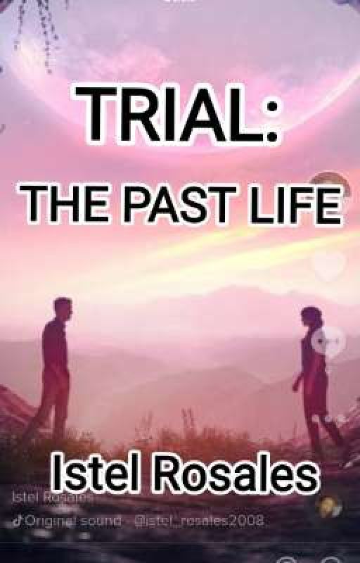 Trial: The Past Life by spinixreader008