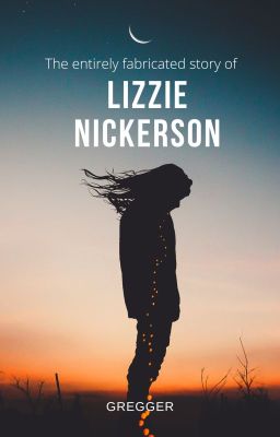 The Entirely Fabricated Story of Lizzie Nickerson cover