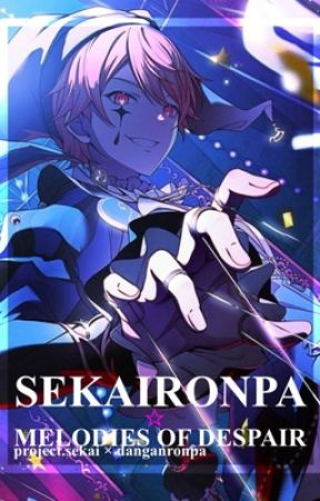 SEKAIRONPA - Melodies of Despair! ♬ by seekrsmajor