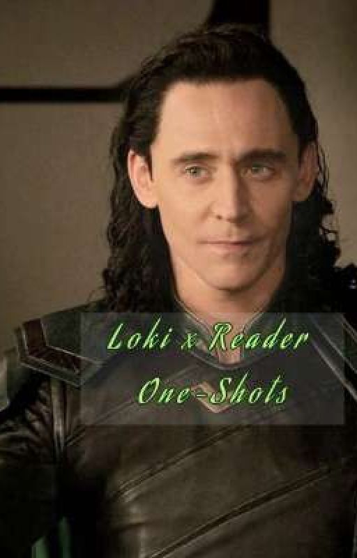 Loki x Reader |One-Shots| by fictionalsimpybish