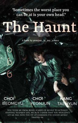 666: The Haunt || TaeGyu/YeonGyu/TaeJun AU ✔ cover