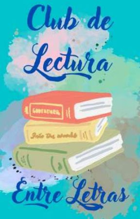 Club de Lectura "Entre Letras" (Tanda Cerrada) by HabitandoEntreLetras