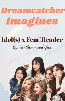 Dreamcatcher One Shots / Imagines cover