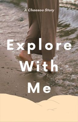 Explore With Me [A Chaesoo Story] cover