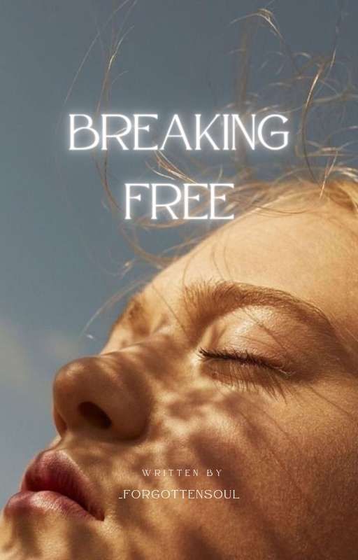 Breaking Free by _ForgottenSoul