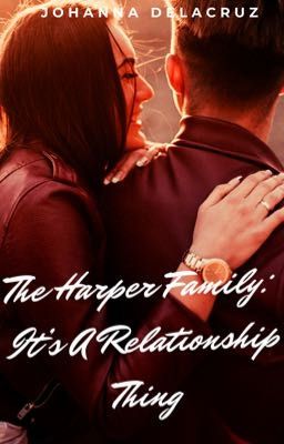 The Harper Family: It's a Relationship Thing (Wattpad Version) cover