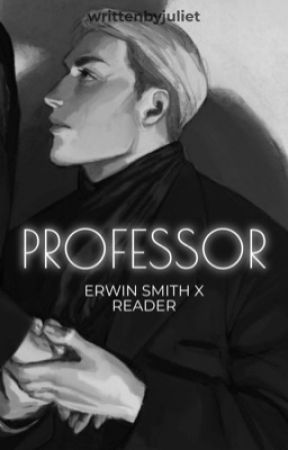 PROFESSOR | Erwin Smith x Reader by writtenbyjuliet