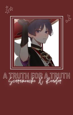 A Truth For A Truth ( Scaramouche X Fem Reader ) cover