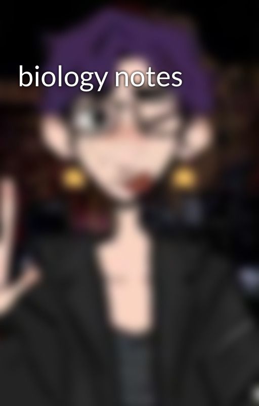 biology notes  by ReallyGayAF