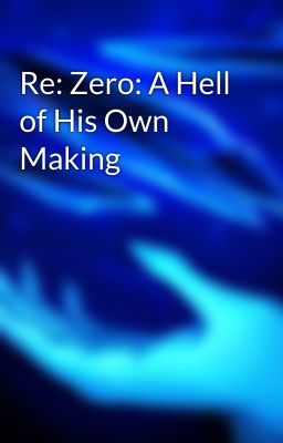 Re: Zero: A Hell of His Own Making cover