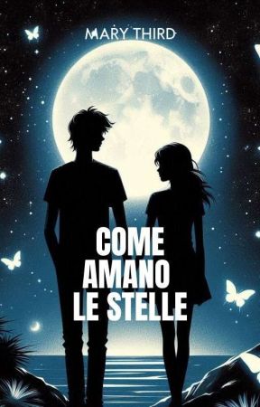 Come amano le stelle by ThirdMary