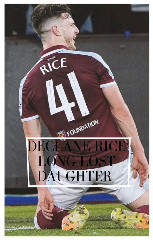 Declan rice long lost daughter by Qwrto1212223