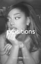 positions (Ariana Grande/You) by ImagineWriting1