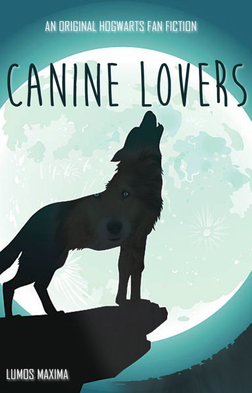 Canine Lovers - an original Hogwarts fanfiction by lumosmaxmatilda