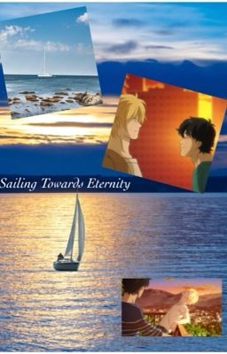 Sailing Towards Eternity - An Ash Lynx Birthday Fic  cover