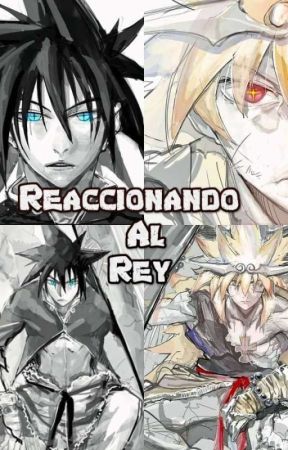 Reaccionando al Rey (NaruVerso) by ReyyAlone