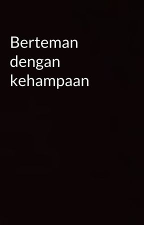 Berteman dengan kehampaan by izzz4n