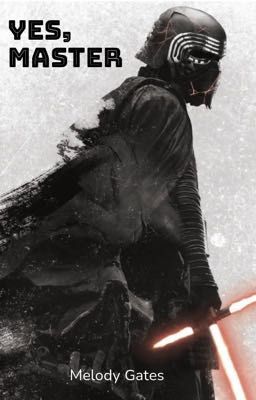 Yes, Master (Kylo Ren X Reader) cover