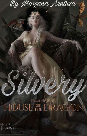 The Silver Queen | House of Dragon by Morganaaretuza666