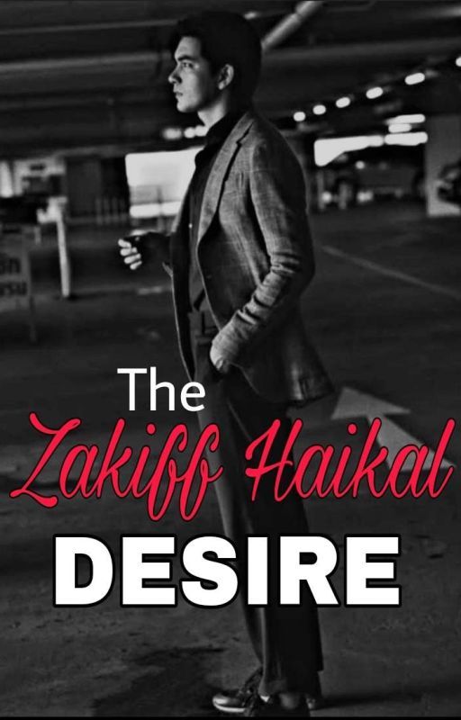 The Zakiff Haikal Desire  by Fiezajungkookie