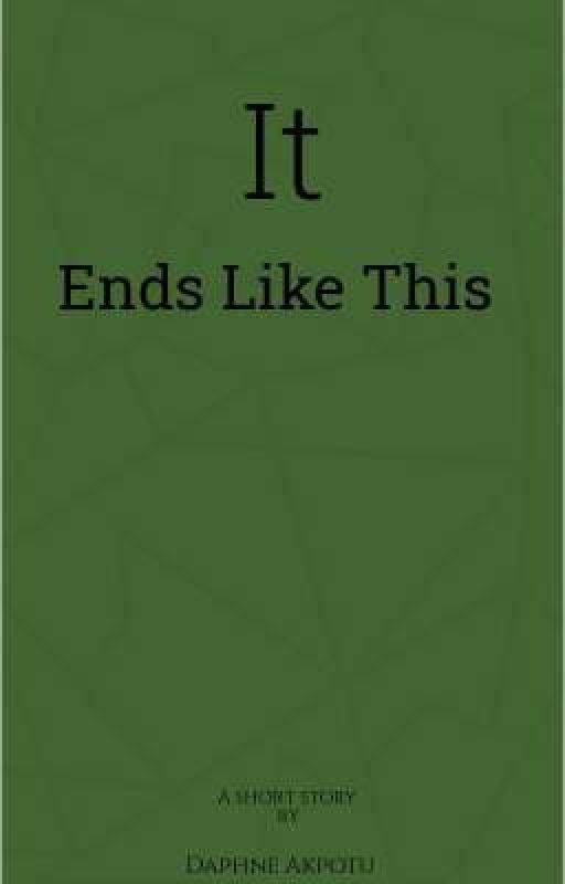 It Ends Like This (Short Story) by dddehno