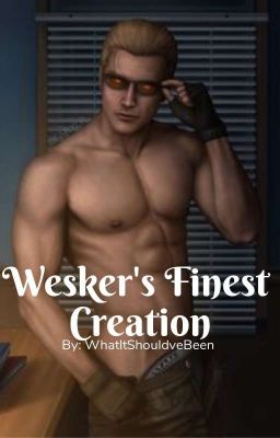 Wesker's Finest Creation (Albert Wesker X Reader) cover