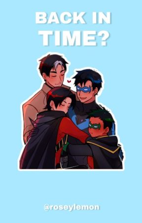 Back In Time | Young Justice & BatBrothers by roseylemon