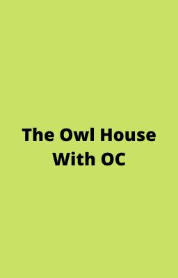 The Owl House With OC cover