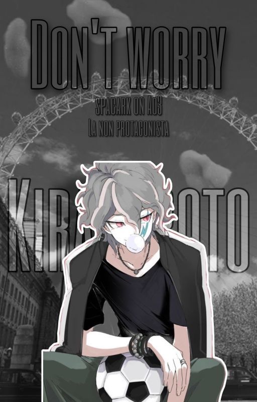 Don't Worry -Kira Hiroto (Hero of Queen; Spacark) by _Lanonprotagonista