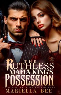 The Ruthless Mafia King's Posession|18 | cover