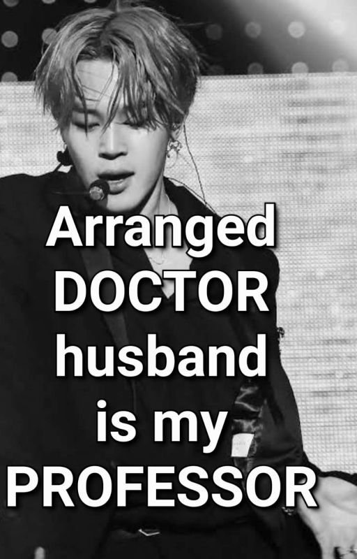 Arranged DOCTOR husband who is your PROFESSOR by 7Btsjimin13