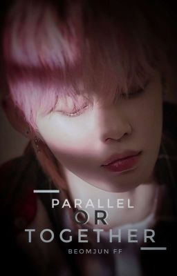 ✓ Parallel or Together? [Beomjun] cover