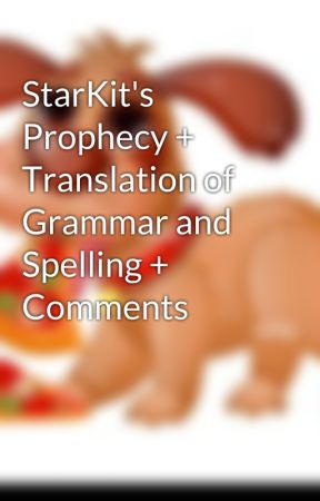 StarKit's Prophecy   Translation of Grammar and Spelling   Comments by PizzaForever2021