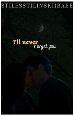 I'll never forget you || stiles stilinski⁵ cover