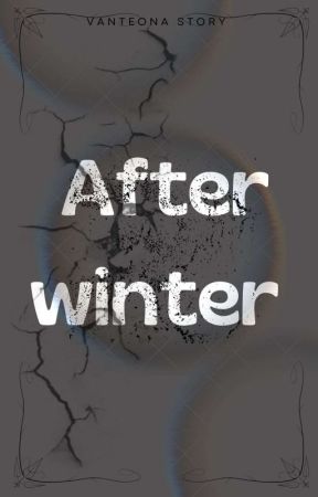 AFTER WINTER (PROSES REVISI) by Vanteona