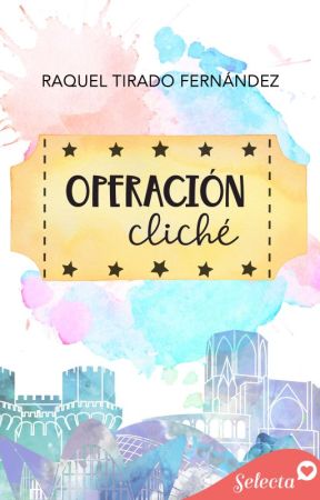 Operación Cliché | PUBLICADA COMPLETA CON SELECTA by RAbracadabrantes