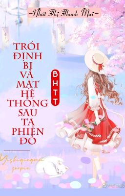 [BHTT] [QT] Trói Định Bị Vả Mặt Hệ Thống Sau Ta Phiên Đ�ỏ - Nhất Thị Thanh Mai cover