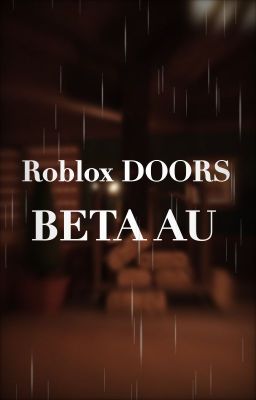 (OLD) Roblox DOORS | Beta AU (FINISHED) cover