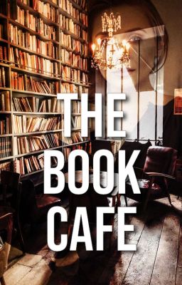 The Book Cafe (Elizabeth Olsen x female reader) cover