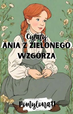 Cytaty | Ania z Zielonego Wzgórza cover