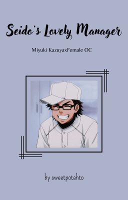 Seido's Lovely Manager (Miyuki Kazuya x Female OC) cover