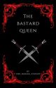 The Bastard Queen by One_Badass_Stapler_